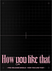 Special Edition How You Like That