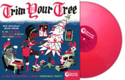I Wanna Trim Your Tree Pink Vinyl