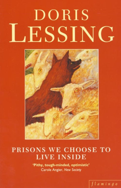 Prisons We Choose To Live Inside By Lessing, Doris