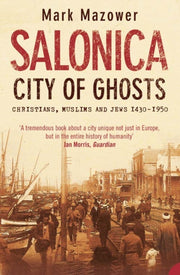 Salonica City Of Ghosts By Mazower, Mark