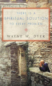 There Is A Spiritual Solution To Every P