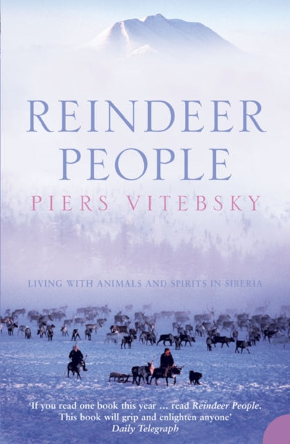 Reindeer People: Living With Animals And
