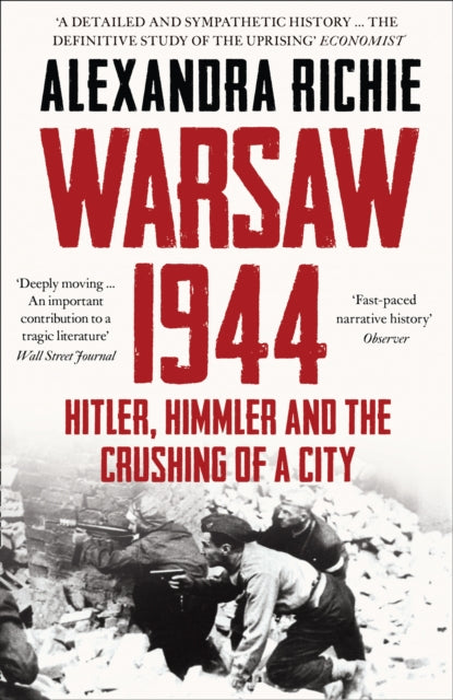 Warsaw 1944 The Fateful Uprising By Richie, Alexandra