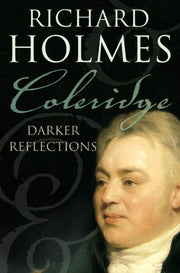 Coleridge Darker Reflections By Holmes, Richard