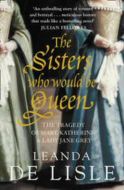 Sisters Who Would Be Queen By Lisle, Leanda De