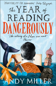 Year Of Reading Dangerously How Fifty Gr By Miller, Andy