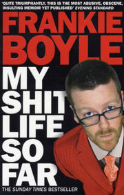 My Shit Life So Far By Boyle, Frankie