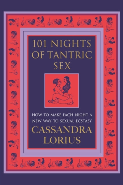 101 Nights Of Tantric Sex: How To Make E
