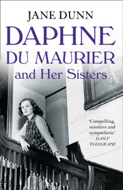 Daphne Du Maurier & Her Sisters By Dunn, Jane