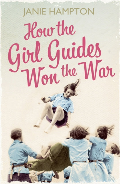 How The Girl Guides Won The War