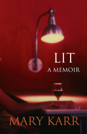 Lit A Memoir By Karr, Mary