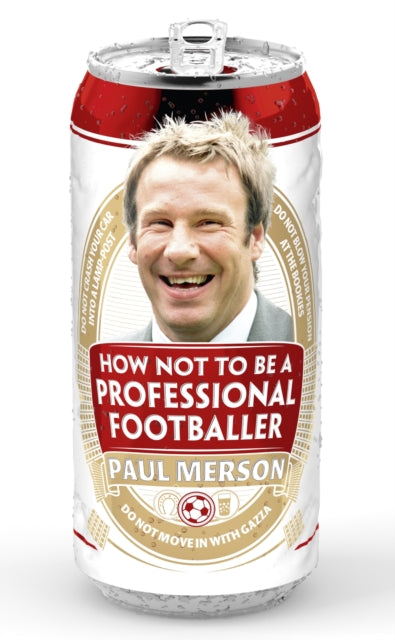 How Not To Be A Professional Footballer By Merson, Paul