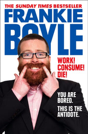 Work Consume Die By Boyle, Frankie