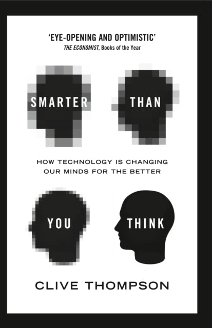 Smarter Than You Think: How Technology I By Thompson, Clive