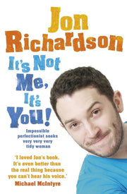 Its Not Me Its You