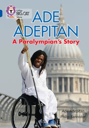 Collins Big Cat Ade Adepitan A Paralympi