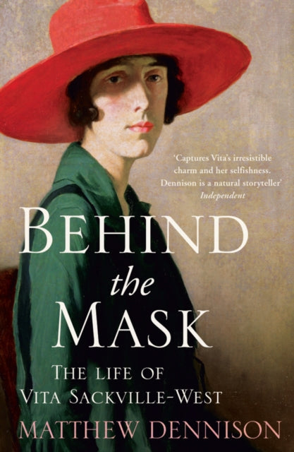 Behind The Mask: The Life Of Vita Sackvi By Dennison, Matthew