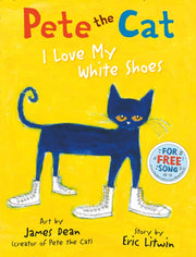 Pete The Cat I Love My White Shoes By Litwin, Eric
