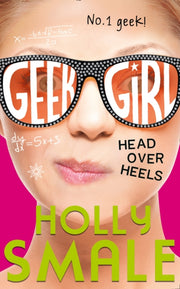 Geek Girl Head Over Heels By Smale, Holly