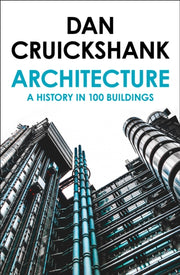 History Of Architecture In 100 Buildings By Cruickshank, Dan