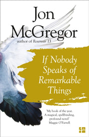 If Nobody Speaks Of Remarkable Things By Mcgregor, Jon