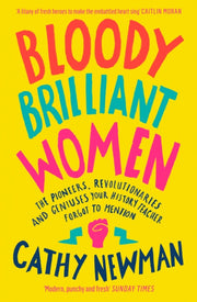 Bloody Brilliant Women Pb By Cathy Newman