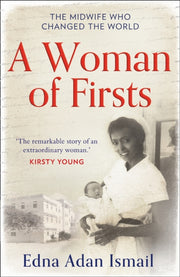 Woman Of Firsts By Ismail, Edna Adan