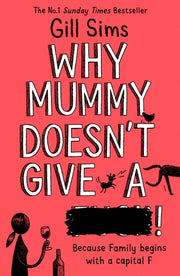 Why Mummy Doesnt Give A ****