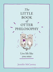 Little Bk Of Otter Philosophy By Jennifer Mccartney