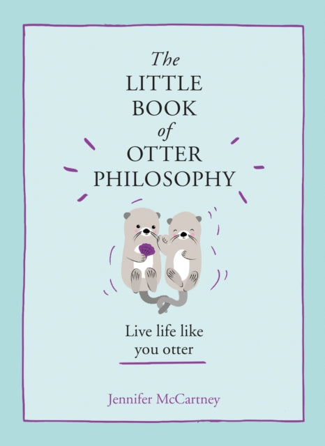 Little Bk Of Otter Philosophy By Jennifer Mccartney