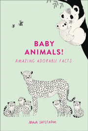 Baby Animals Amazing Adorable Facts By Safstrom, Maja