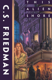 This Alien Shore Pb By C  S  Friedman
