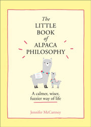 Little Book Of Alpaca Philosophy By Mccartney, Jennifer