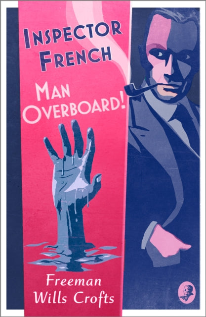 Inspector French: Man Overboard! By Wills Crofts, Freema