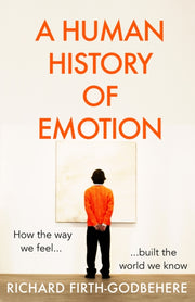 Human History Of Emotion By Godbehere, Firth R