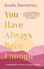 You Have Always Been Enough