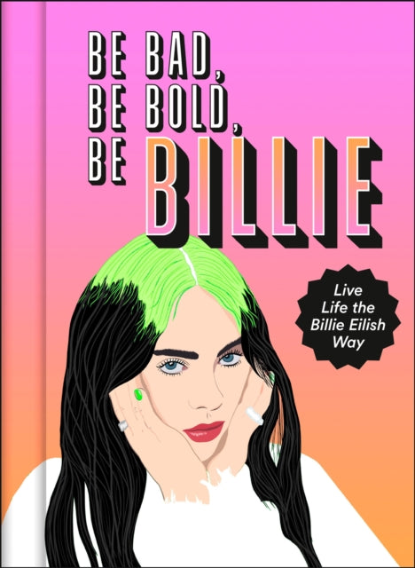 Be Bad Be Bold Be Billie Hb
