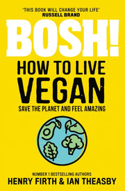 Bosh How To Live Vegan