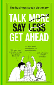 Talk More Say Less Get Ahead