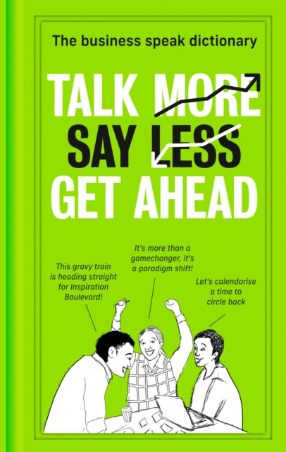 Talk More Say Less Get Ahead