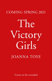 Victory Girls By Toye, Joanna