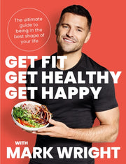 Get Fit Get Healthy Get Happy By Wright, Mark
