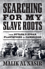 Searching For My Slave Roots By Nasir, Malik Al