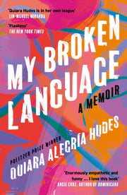 My Broken Language By Hudes, Quiara A
