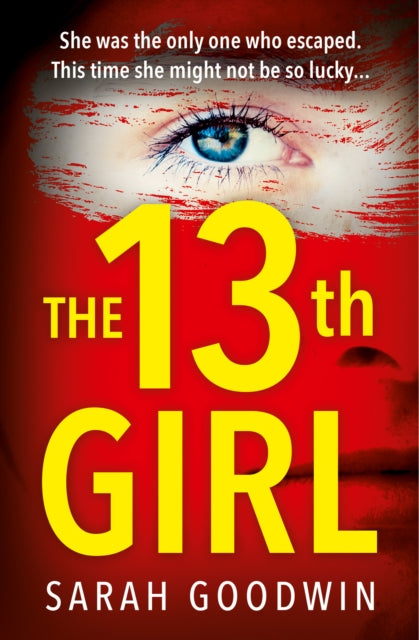 Thirteenth Girl By Goodwin, Sarah