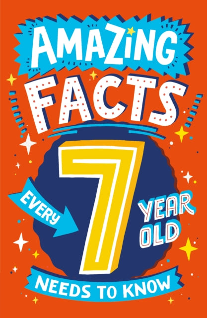 Amazing Facts Every 7 Yr Old Needs/know