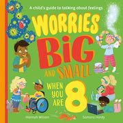 Worries Big & Small When You Are 8