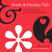 Snails & Monkey Tails