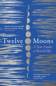 Twelve Moons A Year Under A Shared Sky