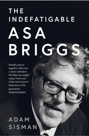 Indefatigable Asa Briggs By Sisman, Adam